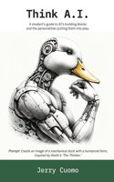 Think Artificial Intelligence: A Student's Guide to AI's Building Blocks