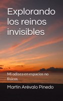 Explorando los reinos invisibles