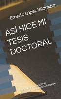 Así Hice Mi Tesis Doctoral: Experiencia en integración de paradigmas y métodos de investigación