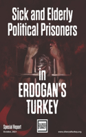 Sick and Elderly Political Prisoners in Erdogan's Turkey