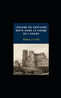 Lésions de certains mots dans le cours de l'usage: Annotated