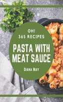 Oh! 365 Pasta with Meat Sauce Recipes
