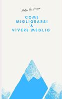 Come Migliorarsi & Vivere Meglio