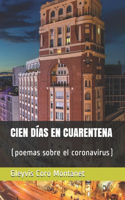Cien Días En Cuarentena