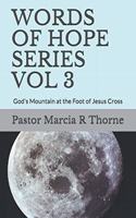 Words of Hope Series Vol 3: God's Mountain at the Foot of Jesus Cross