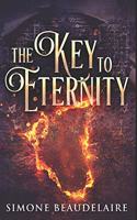 The Key To Eternity: Clear Print Edition