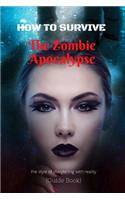 How To Survive The Zombie Apocalypse: (The end of the Word ) the style of storytelling with reality The default, (Guide Book)