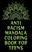 Anti Racism Mandala Coloring Book for Teens