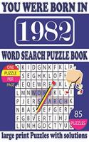 You Were Born in 1982: Word Search Puzzle Book: Beautiful Gift for Seniors Adults and Puzzle fans to Spend and Enjoy Leisure time