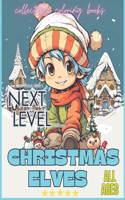 Next Level: Christmas Elves: Christmas Elves go about their daily lives preparing for the holidays. A must have coloring book for collectors of all ages.