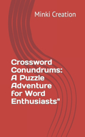 Crossword Conundrums: A Puzzle Adventure for Word Enthusiasts"