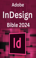 Adobe InDesign Bible 2024
