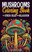 Mushrooms Coloring Book for Stress Relief and Relaxation