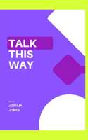 Talk this Way