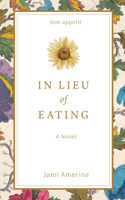 In Lieu of Eating