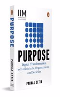 Purpose: Digital Transformation of Individuals, Organizations and Societies