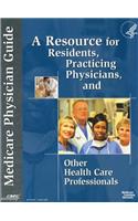 Medicare Physician Guide: A Resource for Residents, Practicing Physicians, and Other Health Care Professionals (2009)(Medicare Physician Guide: A Resource for Residents, Practicing Physicians, and Other Health Care Professionals (2009))