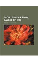 Sadhu Sundar Singh, Called of God: (English)