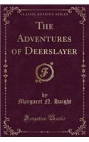 The Adventures of Deerslayer (Classic Reprint)