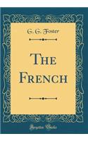 The French (Classic Reprint)