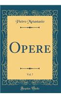 Opere, Vol. 7 (Classic Reprint)