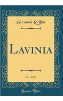 Lavinia, Vol. 1 of 2 (Classic Reprint)