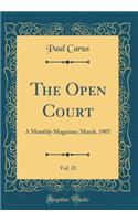 The Open Court, Vol. 21: A Monthly Magazine; March, 1907 (Classic Reprint): A Monthly Magazine; March, 1907 (Classic Reprint)