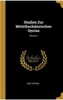 Studien Zur Mittelhochdeutschen Syntax; Volume 1