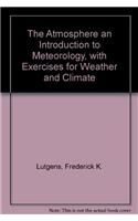 The Atmosphere an Introduction to Meteorology, with Exercises for Weather and Climate