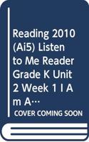 Reading 2010 (Ai5) Listen to Me Reader Grade K Unit 2 Week 1 I Am Ann