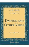 Danton and Other Verse (Classic Reprint)