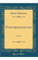 Fosforescencias: Poesías (Classic Reprint)