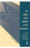 Yishuv in the Shadow of the Holocaust