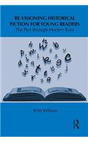 Re-visioning Historical Fiction for Young Readers