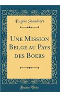 Une Mission Belge au Pays des Boers (Classic Reprint)