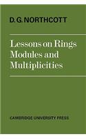 Lessons on Rings, Modules and Multiplicities