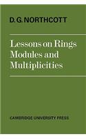 Lessons on Rings, Modules and Multiplicities