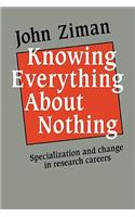 Knowing Everything about Nothing