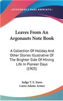 Leaves From An Argonauts Note Book