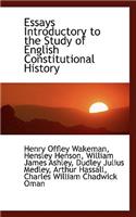 Essays Introductory to the Study of English Constitutional History