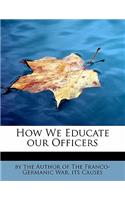 How We Educate Our Officers