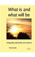 What is and what will be