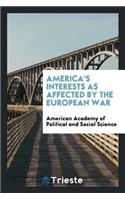 America's Interests as Affected by the European War