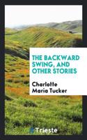 The backward swing, and other stories