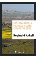 Colombine: A Fantasy and Other Verses