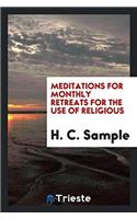 Meditations for monthly retreats for the use of religious