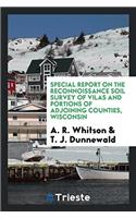 Special Report on the Reconnoissance Soil Survey of Vilas and Portions of Adjoining Counties, Wisconsin