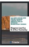 Das Leben Und Die Lehre Epikurs, Diogenes Laertius, Buch X; Ubersetzt Und Mit Kritischen Bemerkungen Versehen