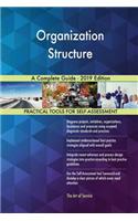 Organization Structure A Complete Guide - 2019 Edition