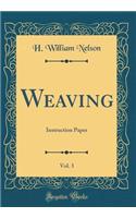 Weaving, Vol. 3: Instruction Paper (Classic Reprint): Instruction Paper (Classic Reprint)